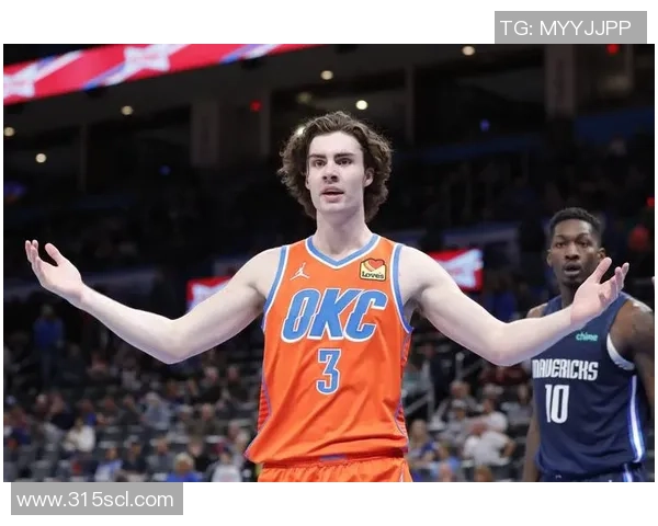 约什吉迪带领球队展现新生代篮球风采与未来潜力